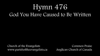 Hymn 476 - God You Have Caused to Be Written
