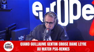 Quand Guillaume Genton croise Diane Leyre au match PSG-Rennes ! - Le Morning Sans Filtre