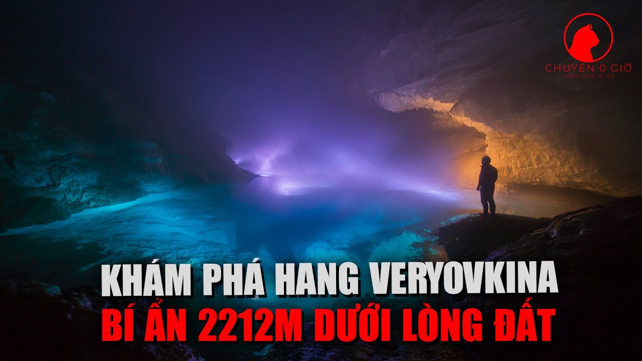 Khám Phá Hang Veryovkina: Bí Ẩn 2212m Dưới Lòng Đất Bạn Chưa Từng Thấy