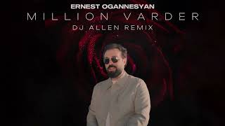 Ernest Ogannesyan - Million Varder Dj Allen Remix
