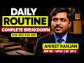 Perfect Daily Routine for UPSC Aspirants | AIR 48 Aniket Ranjan | UPSC CSE 2027-28 | Sarrthi IAS
