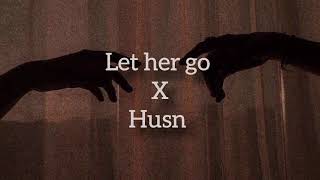 Lyrics Husn X Let Her go Caffeine Kitten ♡