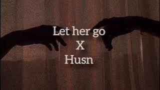 Lyrics | Husn X Let Her go | Caffeine Kitten ♡