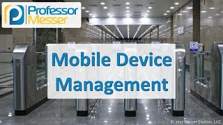 Mobile Device Management - CompTIA Security+ SY0-501 - 2.5