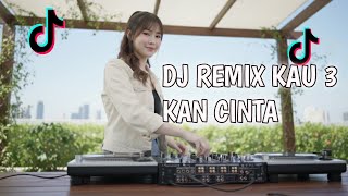 DJ KAU TIGA KAN CINTA REMIX VIRAL 2025