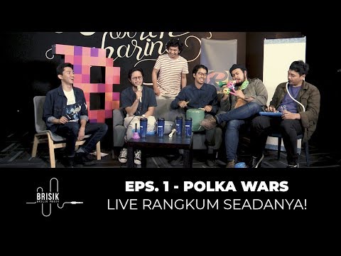 BRISIK Eps.1 - Polka Wars live Rangkum SEADANYA!
