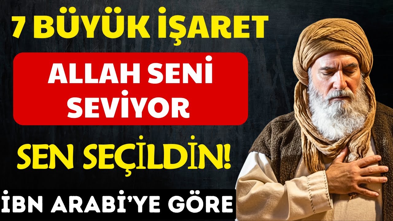 ALLAH Tarafından Çok Sevilen Bir Kul Olduğunun 7 İŞARETİ