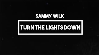 Watch Sammy Wilk Turn The Lights Down video