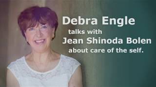 Famous Debra Engle Talks to Jean Shinoda Bolen About Care of the Self Profile