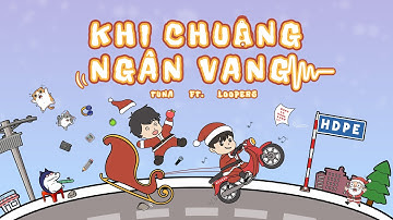 KHI CHUÔNG NGÂN VANG - Tuna & Loopers (Official Lyrics Video) |Nhạc Noel HDPE thì nó lại ngon luôn‼️