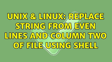 Unix & Linux: Replace string from even lines and column two of file using shell (2 Solutions!!)