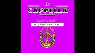 Cappella - Move On Baby (Dj.Bíró Private Edit)