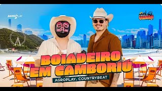 Boiadeiro em Camboriu CountryBeatOficial AgroPlay Verao in BC REMIX
