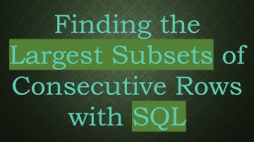 Finding the Largest Subsets of Consecutive Rows with SQL
