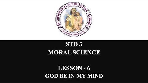 MORAL SCIENCE STD 3 | GOD BE IN MY MIND | LESSON - 6