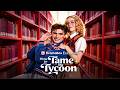 How to Tame the Tycoon#drama #dramabox