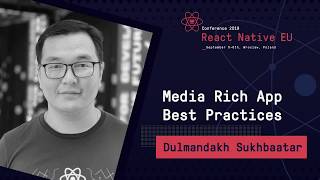 Famous React Native EU 2019: Dulmandakh Sukhbaatar - Media Rich App Best Practices Net Worth