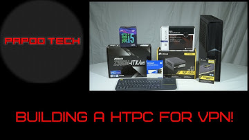 Part 1: Building HTPC for VPN Viewing | 2020