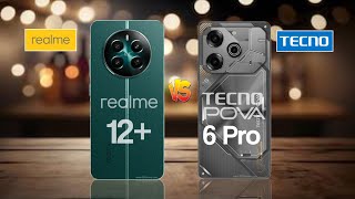 Realme 12 Plus 5g Vs Tecno Pova 6 Pro 5g