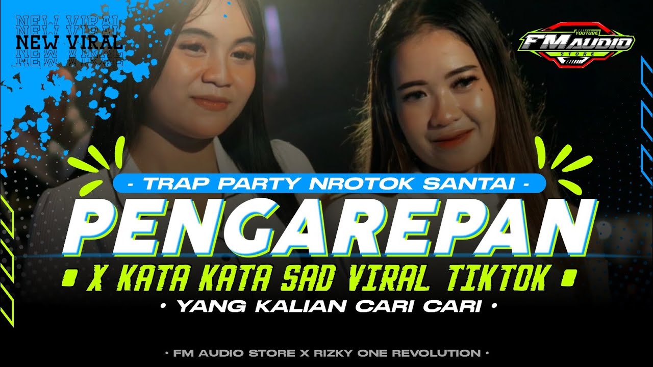 DJ PENGAREPAN X KATA KATA SAD || DJ RASANE KANGEN TENAN || STYLE TRAP PARTY NROTOK SANTAI • FM AUDIO