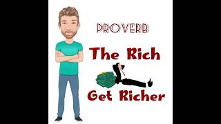 The Rich Get Richer - Proverbs (723) The Poor Get Poorer - Origin - English Tutor Nick P Wealth