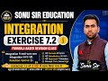 Integration Exercise 7.2 Complete in 2 Hours | Class 12 Maths Integration Chapter 7 | Sonu Sir