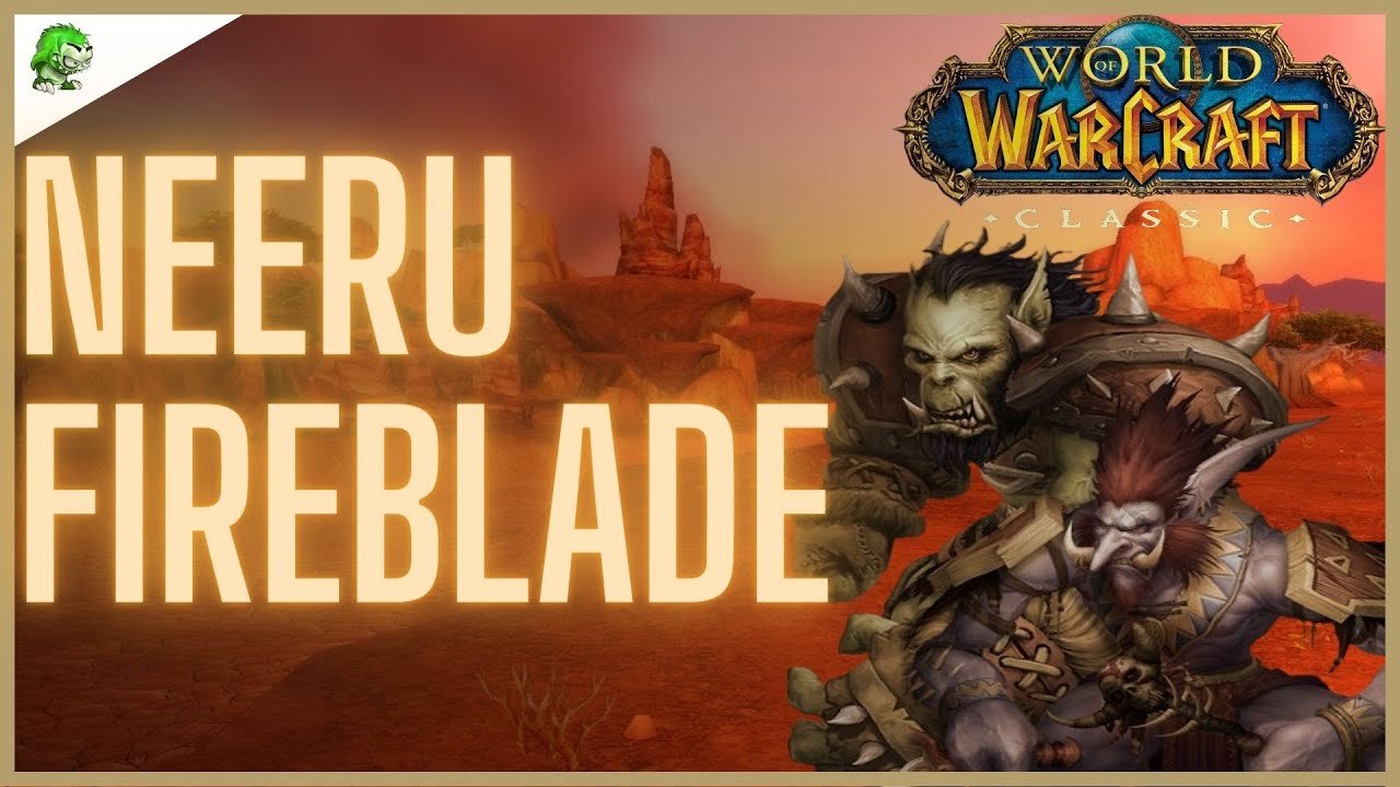 WoW Classic Neeru Fireblade