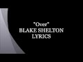 Over Blake Shelton Lyrics