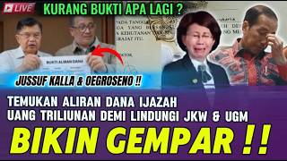 GEMPAR !! JUSSUF KALLA \u0026 OEGROSENO TEMUKAN ALIRAN DANA IJAZAH UNTUK LINDUNGI JKW DAN UGM