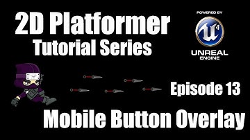 [UE4] How to Make a 2D Platformer - Episode 13: Mobile Button Overlay!