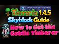 Terraria 1.4.5 Skyblock Guide / How to Get the Goblin Tinkerer