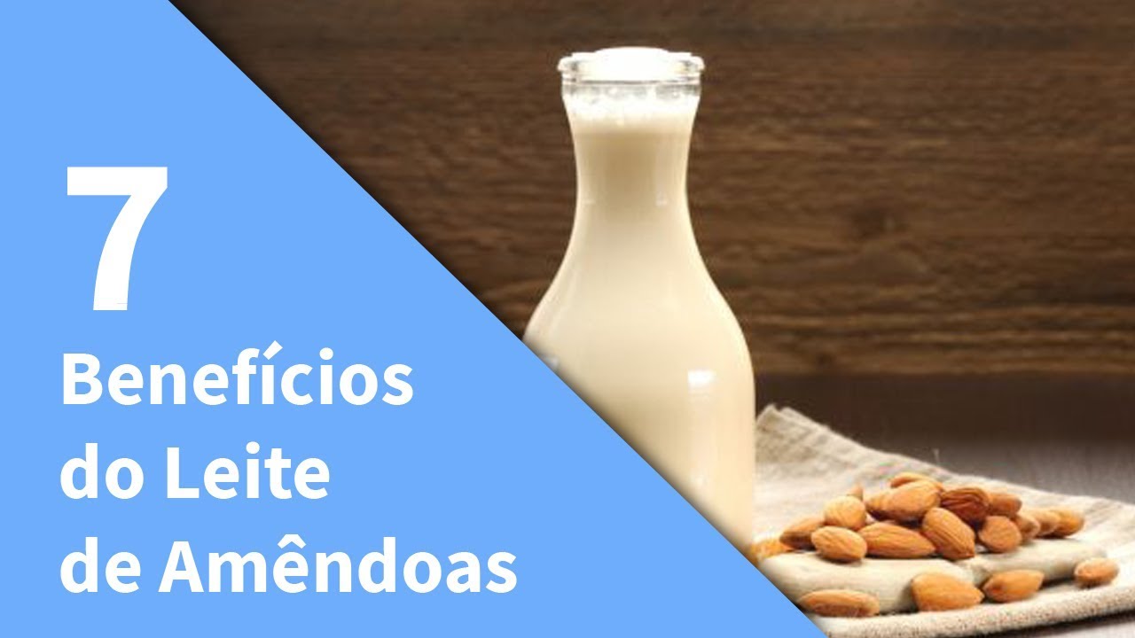 7 Benefícios do Leite de Amêndoas | Até mesmo o LEITE DE AMÊNDOAS ...