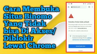 Cara Mengatasi Situs Binomo Yang Tidak Bisa Dibuka Lewat Chrome