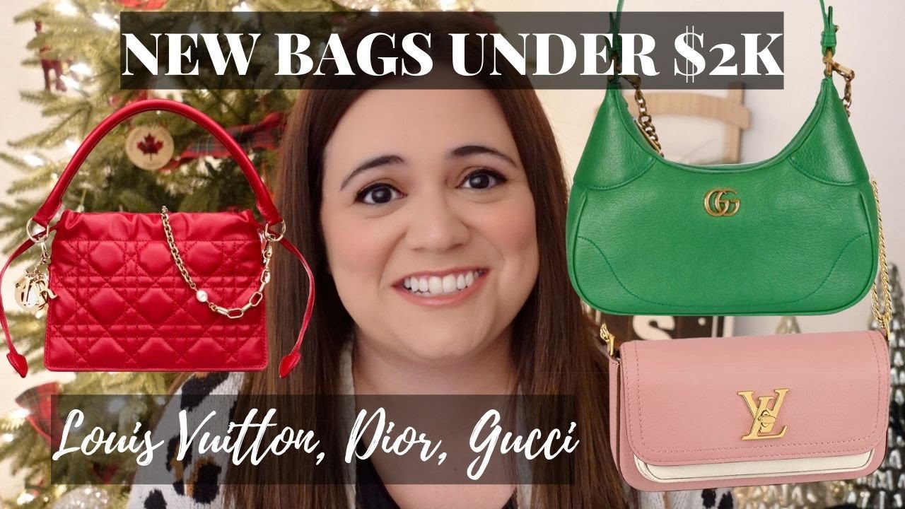 NEW BAGS FROM LOUIS VUITTON, DIOR, & GUCCI UNDER $2,000 