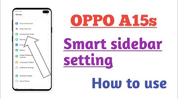 OPPO A15s , Smart sidebar setting How to use