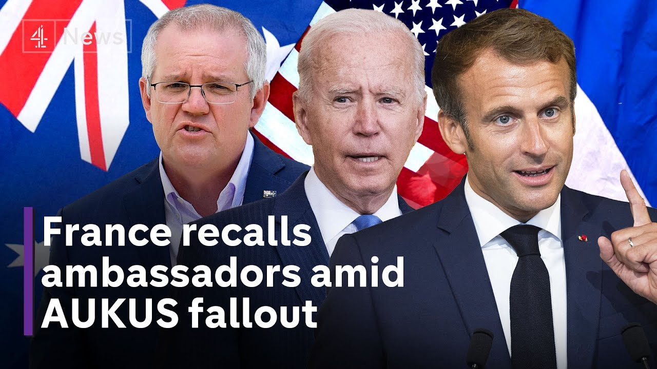 AUKUS France Recalls Ambassadors In Australia And US Amid Submarine 