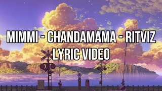 MIMMI - Chandamama Ritviz (Lyrics)