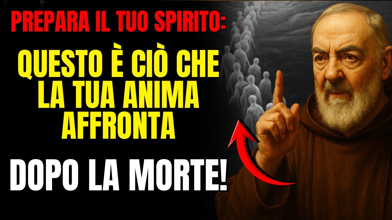 Padre Pio ha visto questo: Cosa accade alla tua anima dopo la morte – È ...