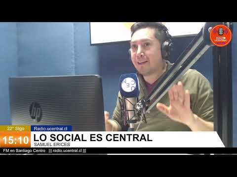 RADIO UCENTRAL || LO SOCIAL ES CENTRAL 29/7/2022