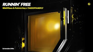 WildVibes & Patrick Key x TAKEOFFANDFLY– Runnin’ Free (Extended Mix)