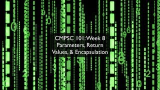 CMPSC 101: Week 8, Parameters & Return Values