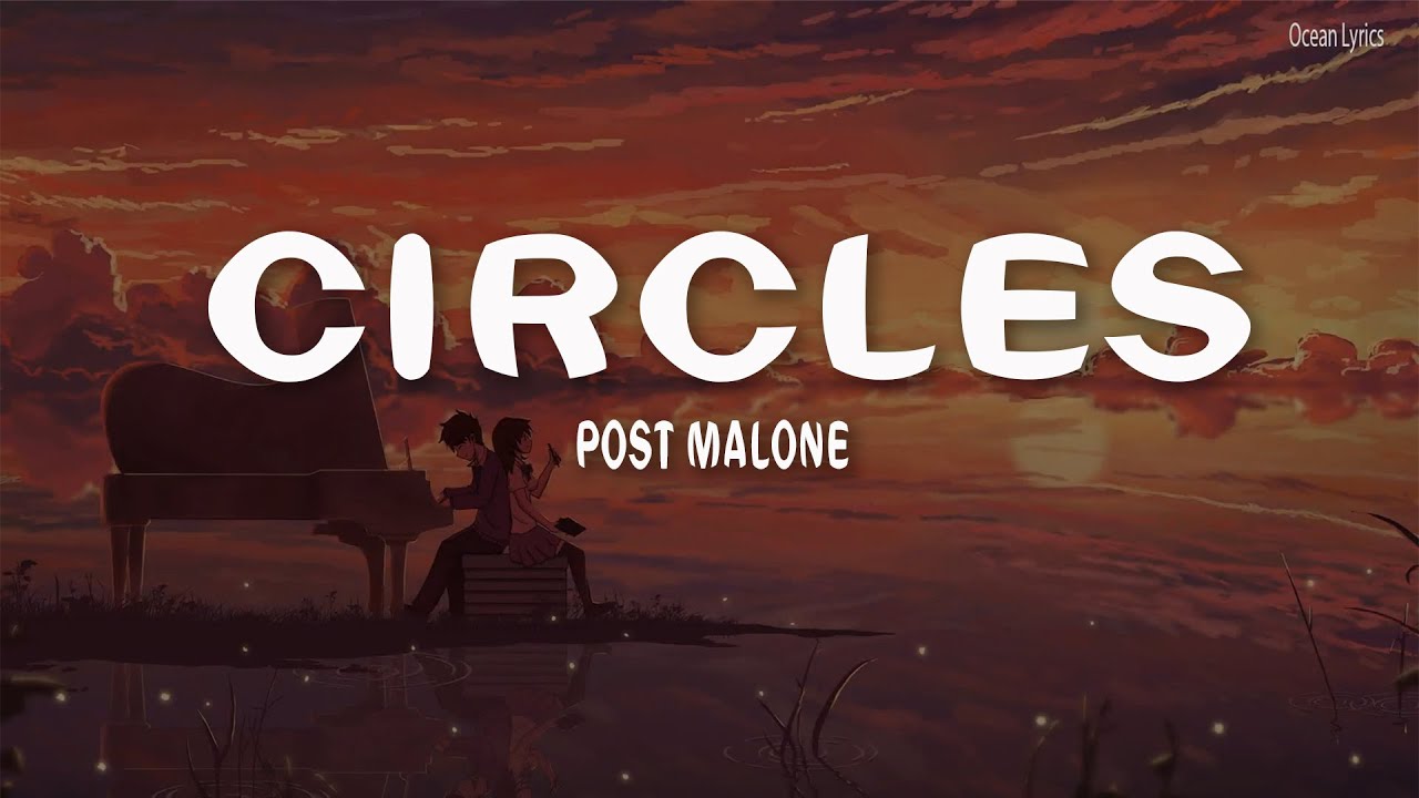 Post Malone - Circles (Lyrics) - YouTube