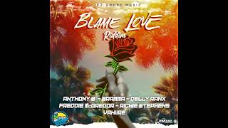 BLAME LOVE RIDDIM (OFFICIAL MIX) JAN 2021 REGGAE ONE DROP