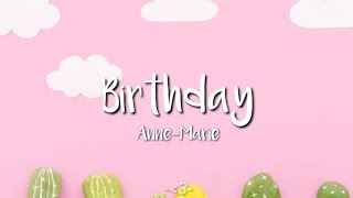 Anne-Marie - Birthday // (LYRICS) 