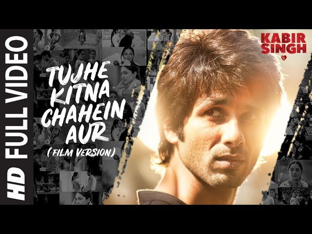 Full Song: Tujhe Kitna Chahein Aur (Film Version) | Kabir Singh | Shahid K, Kiara A | Mithoon |Jubin class=