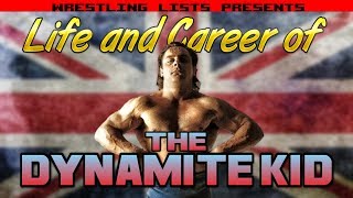 The Life and Career of Dynamite Kid