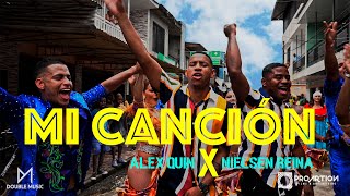 Video thumbnail of "Alex Quin ft Nielsen Reina - MI CANCIÓN (official Video)"