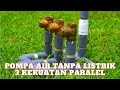 Dahsyat !! Pompa Air Tanpa Listrik 3 Kekuatan Paralel