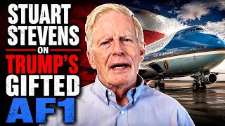 Stuart Stevens: Trump’s “Gifted” Jet Is Reckless and Dangerous
