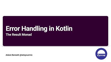 Error Handling in Kotlin: The Result Monad with Adam Bennett, Android Worldwide, July 14th 2020